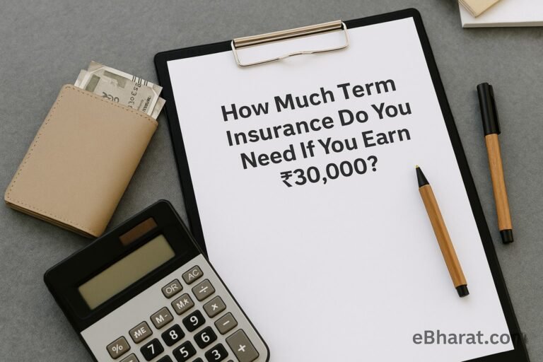 How Much Term Insurance Do You Need If You Earn ₹30,000 Monthly?